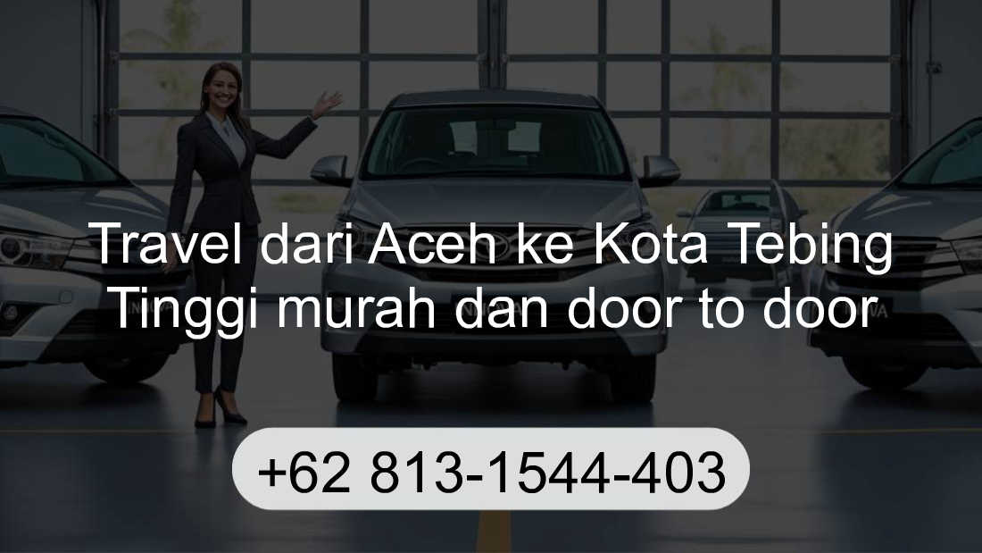 Travel Aceh Kota Tebing Tinggi