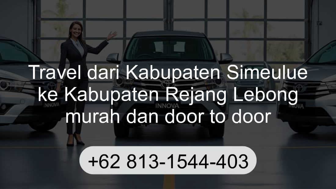Travel Kabupaten Simeulue Kabupaten Rejang Lebong