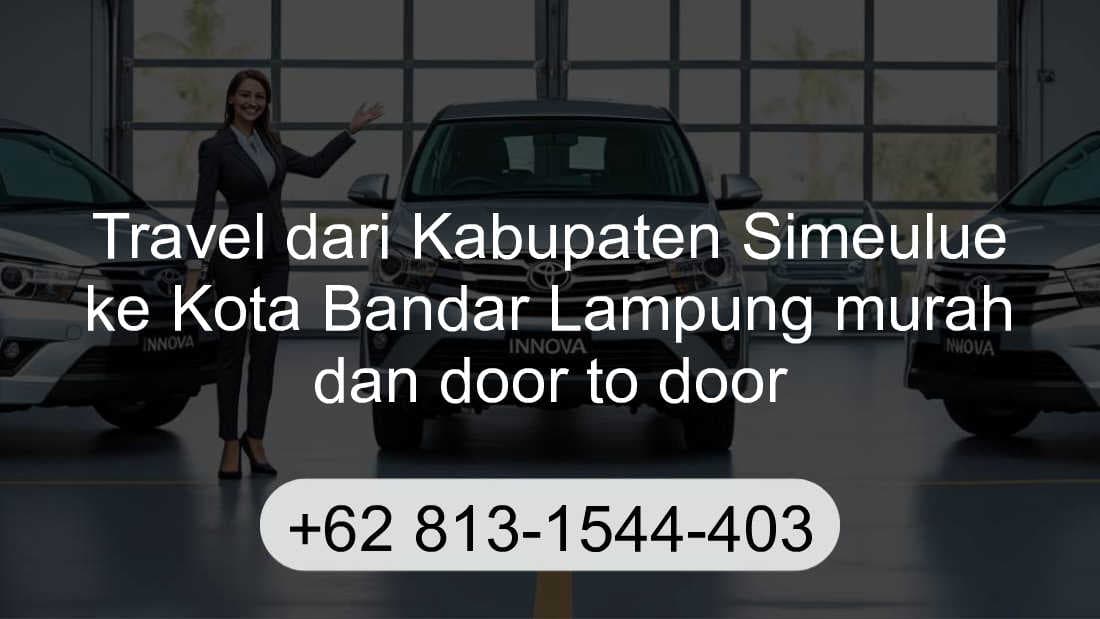 Travel Kabupaten Simeulue Kota Bandar Lampung