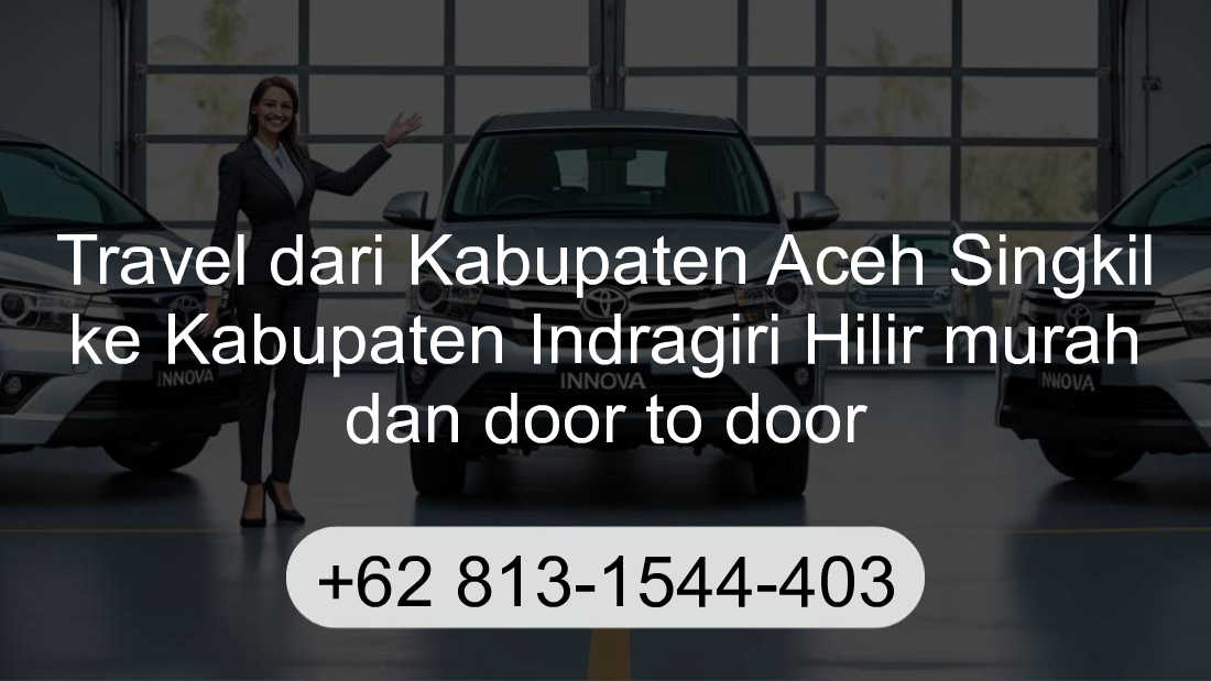 Travel Kabupaten Aceh Singkil Kabupaten Indragiri Hilir