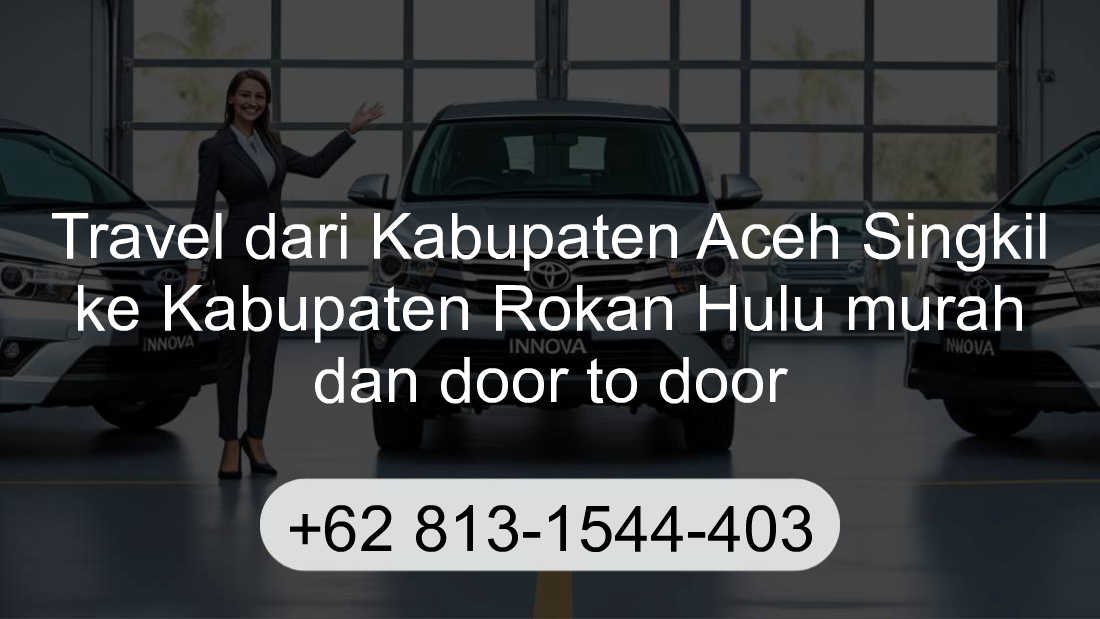 Travel Kabupaten Aceh Singkil Kabupaten Rokan Hulu