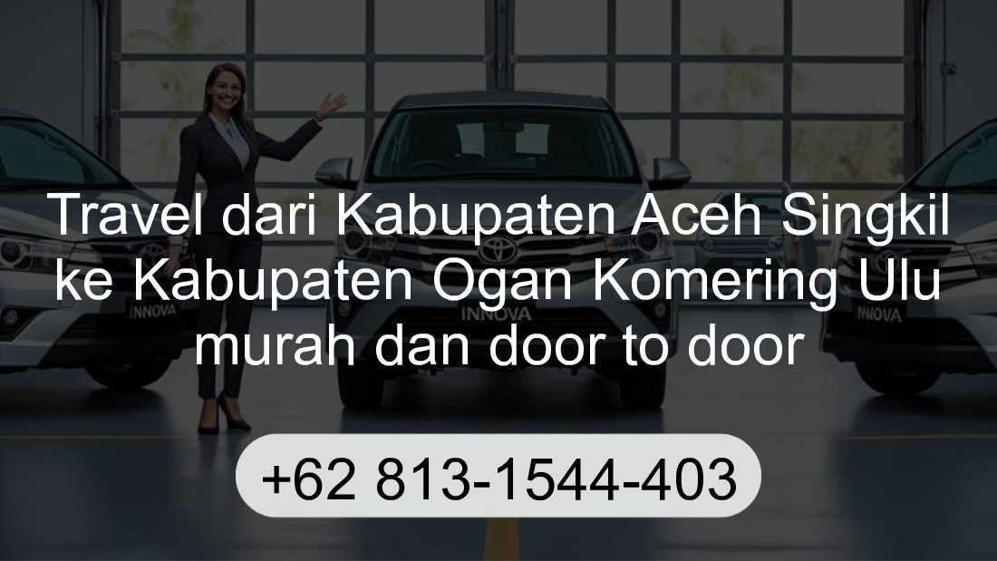 Travel Kabupaten Aceh Singkil Kabupaten Ogan Komering Ulu