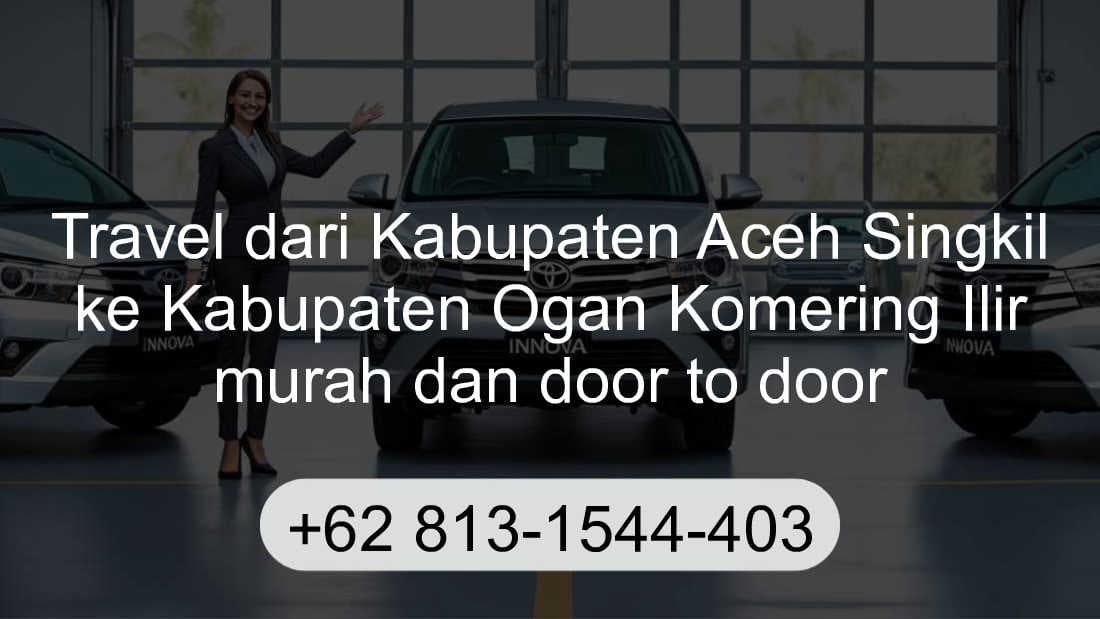 Travel Kabupaten Aceh Singkil Kabupaten Ogan Komering Ilir