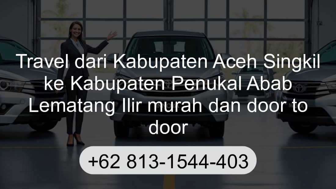Travel Kabupaten Aceh Singkil Kabupaten Penukal Abab Lematang Ilir