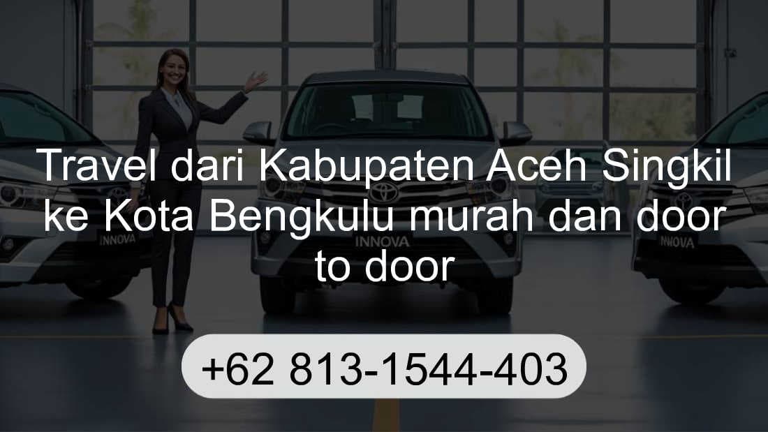 Travel Kabupaten Aceh Singkil Kota Bengkulu