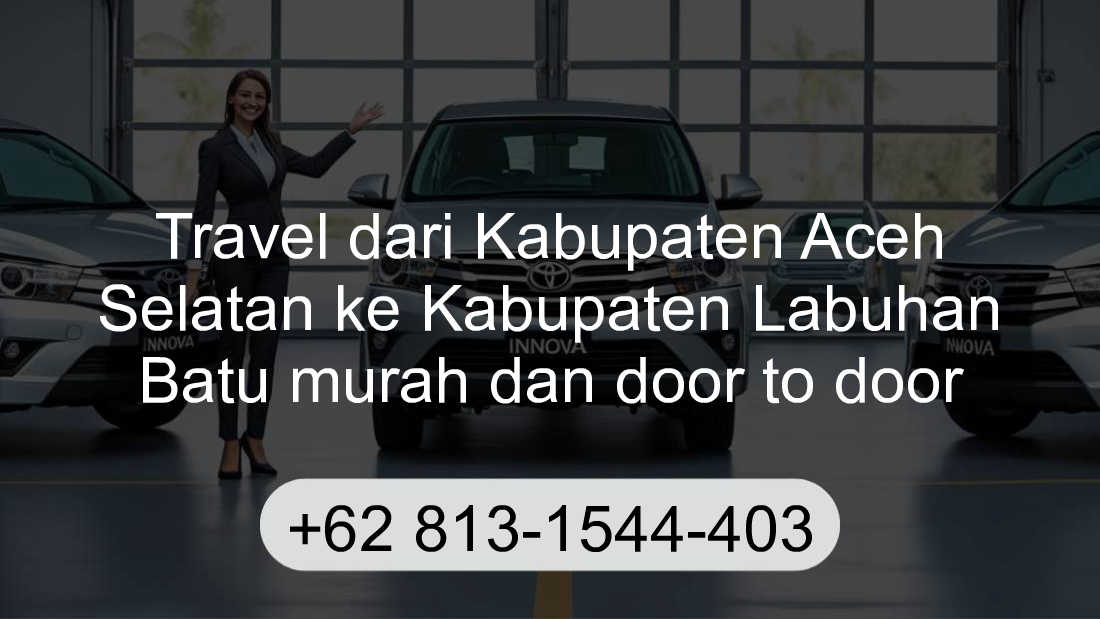 Travel Kabupaten Aceh Selatan Kabupaten Labuhan Batu