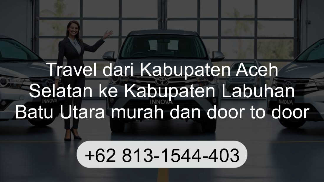 Travel Kabupaten Aceh Selatan Kabupaten Labuhan Batu Utara