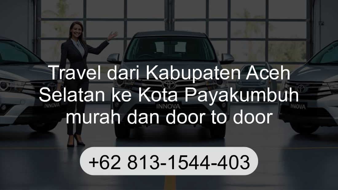 Travel Kabupaten Aceh Selatan Kota Payakumbuh