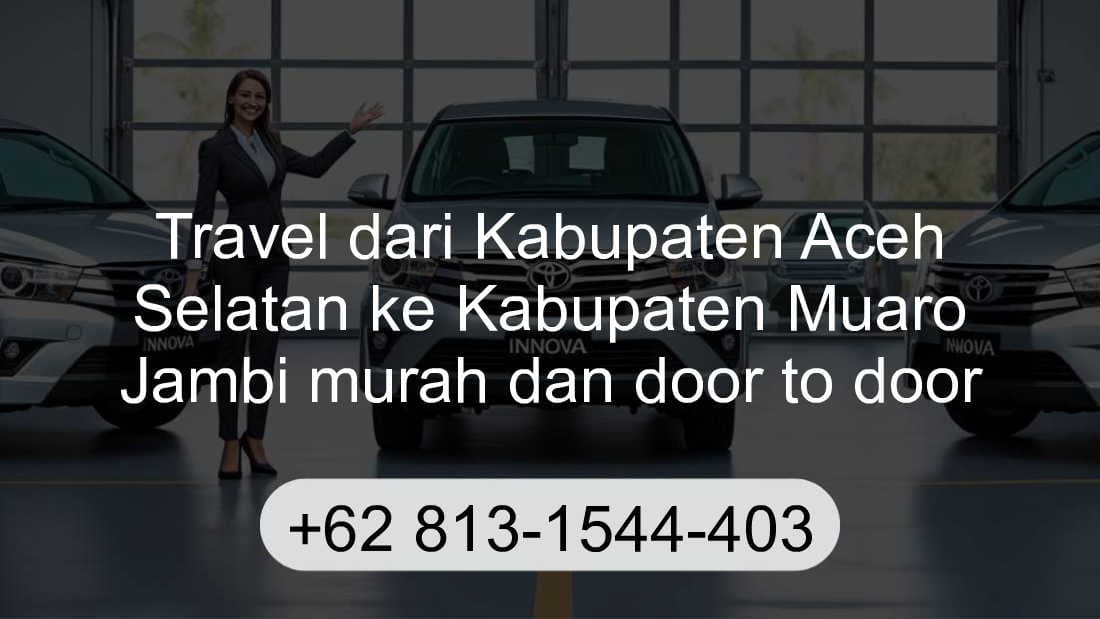 Travel Kabupaten Aceh Selatan Kabupaten Muaro Jambi