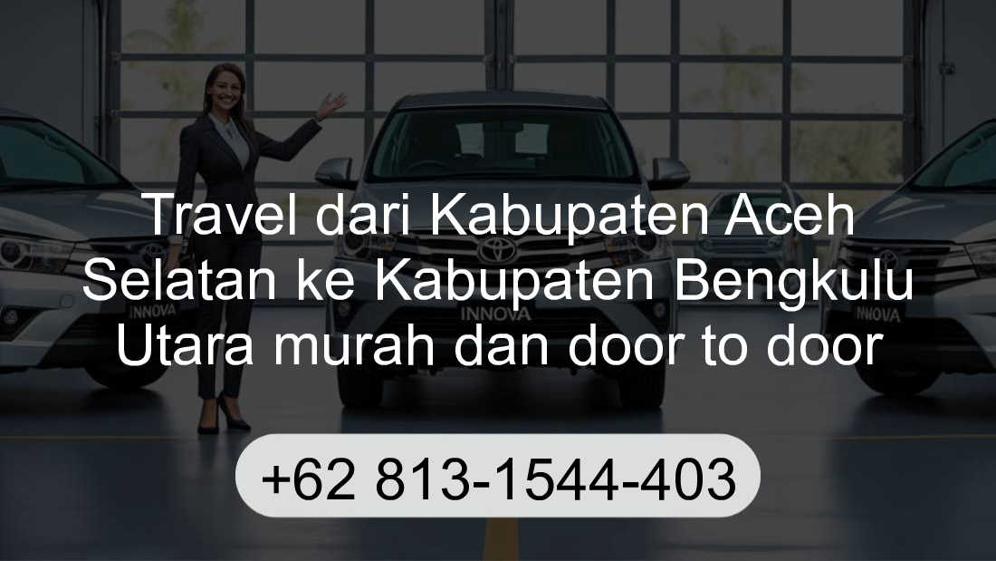 Travel Kabupaten Aceh Selatan Kabupaten Bengkulu Utara