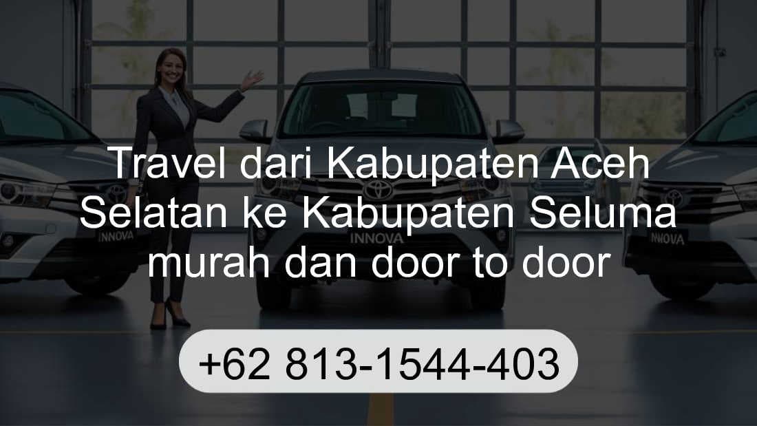 Travel Kabupaten Aceh Selatan Kabupaten Seluma