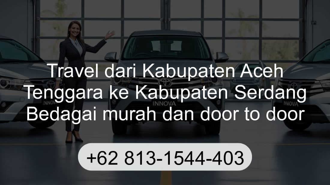 Travel Kabupaten Aceh Tenggara Kabupaten Serdang Bedagai
