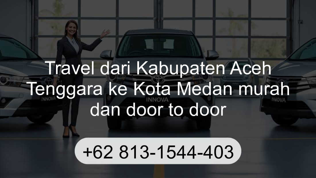 Travel Kabupaten Aceh Tenggara Kota Medan
