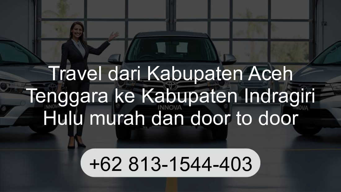 Travel Kabupaten Aceh Tenggara Kabupaten Indragiri Hulu