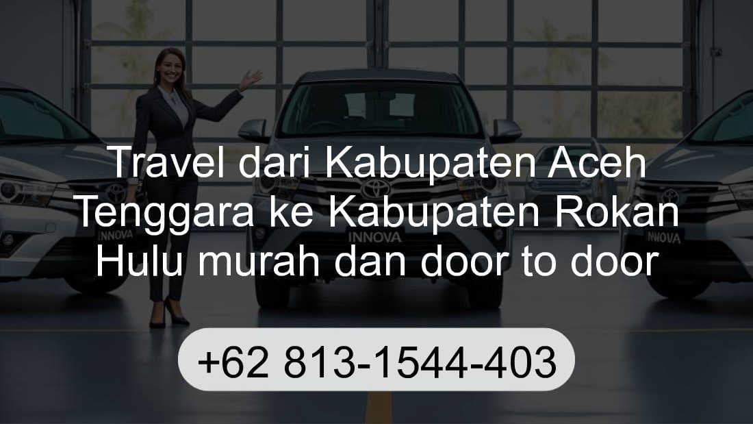 Travel Kabupaten Aceh Tenggara Kabupaten Rokan Hulu