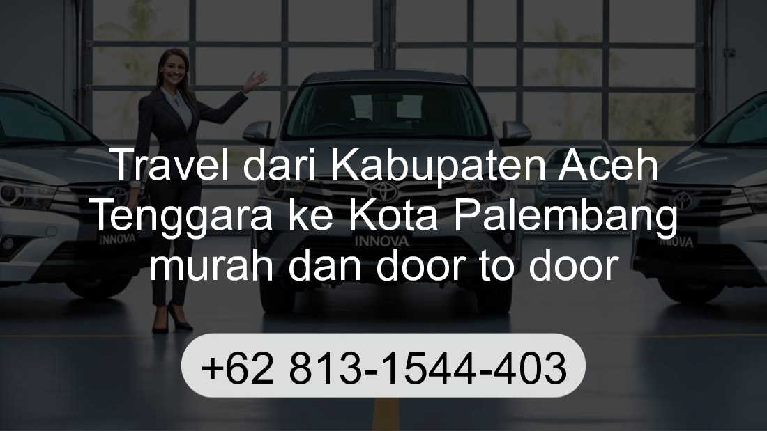 Travel Kabupaten Aceh Tenggara Kota Palembang