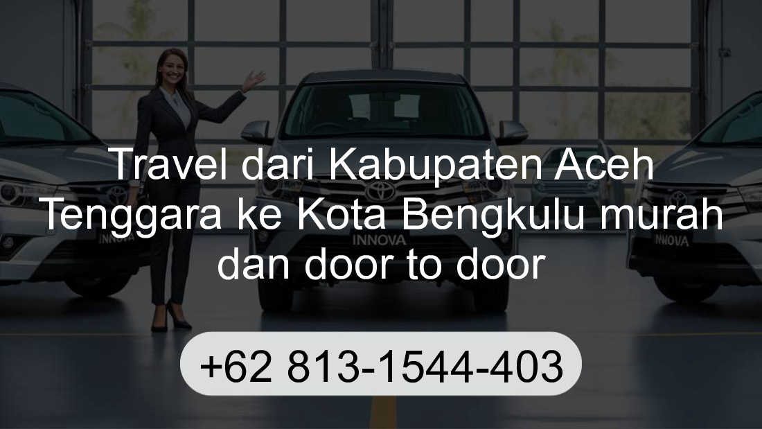 Travel Kabupaten Aceh Tenggara Kota Bengkulu