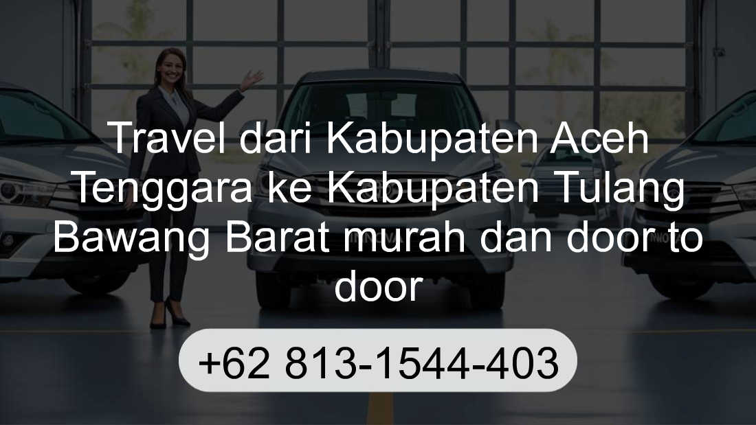 Travel Kabupaten Aceh Tenggara Kabupaten Tulang Bawang Barat