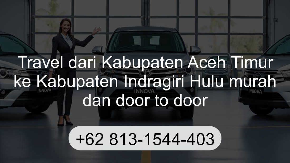 Travel Kabupaten Aceh Timur Kabupaten Indragiri Hulu