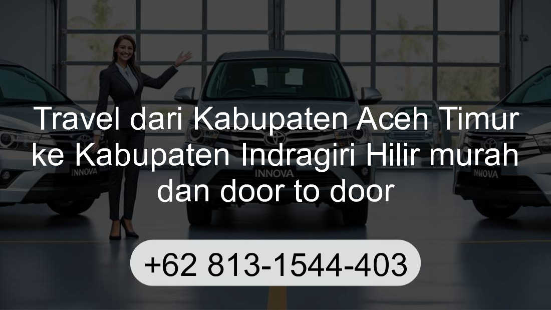 Travel Kabupaten Aceh Timur Kabupaten Indragiri Hilir