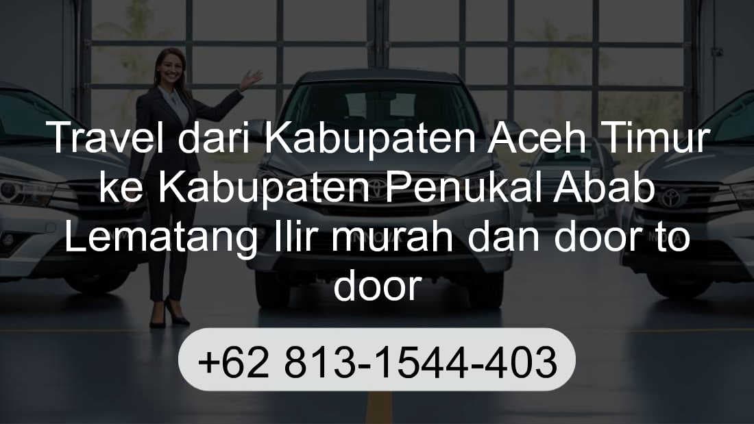 Travel Kabupaten Aceh Timur Kabupaten Penukal Abab Lematang Ilir