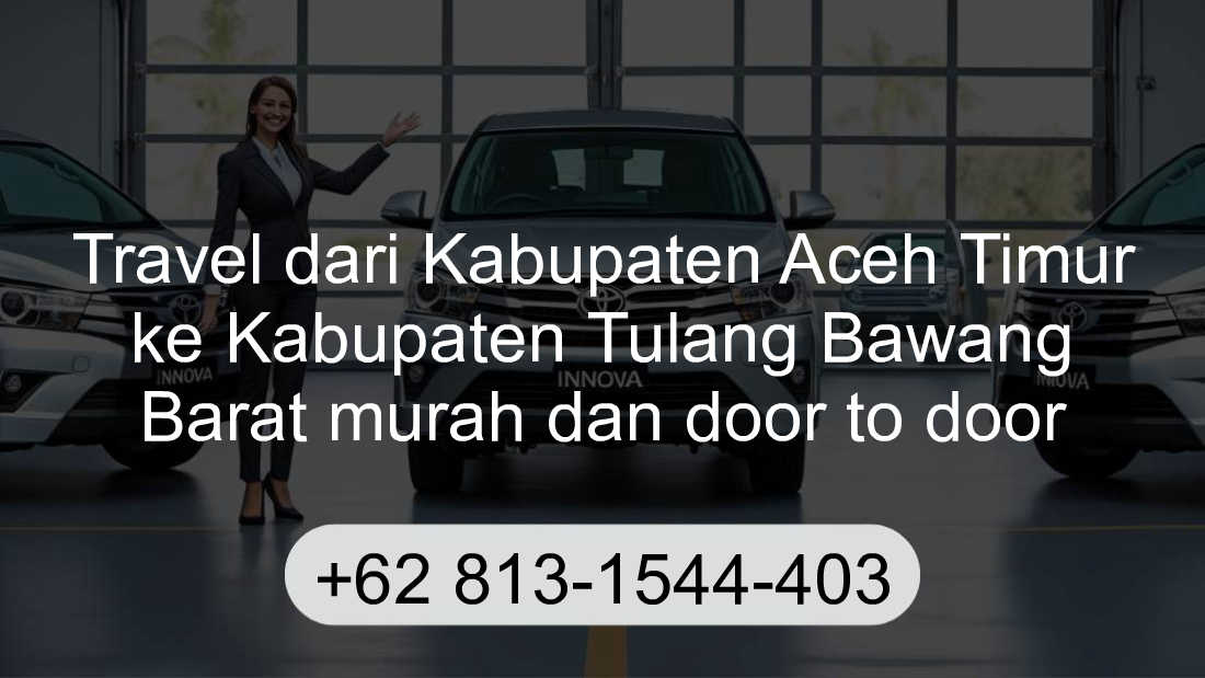 Travel Kabupaten Aceh Timur Kabupaten Tulang Bawang Barat