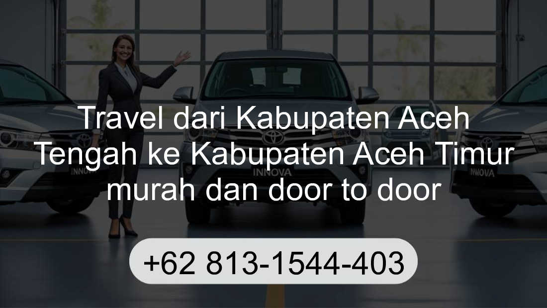Travel Kabupaten Aceh Tengah Kabupaten Aceh Timur
