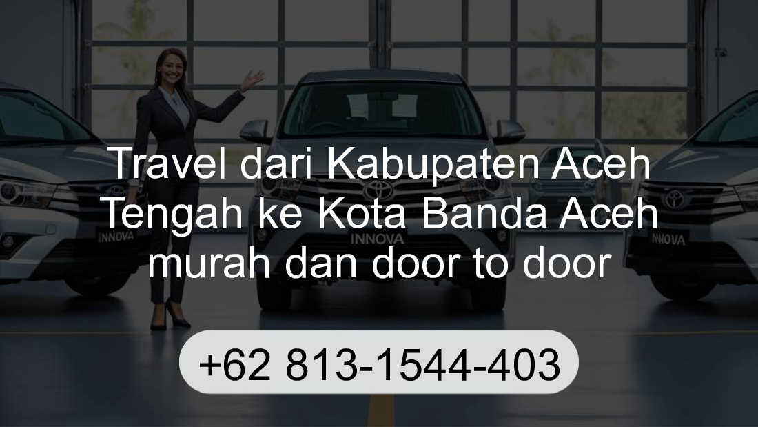 Travel Kabupaten Aceh Tengah Kota Banda Aceh