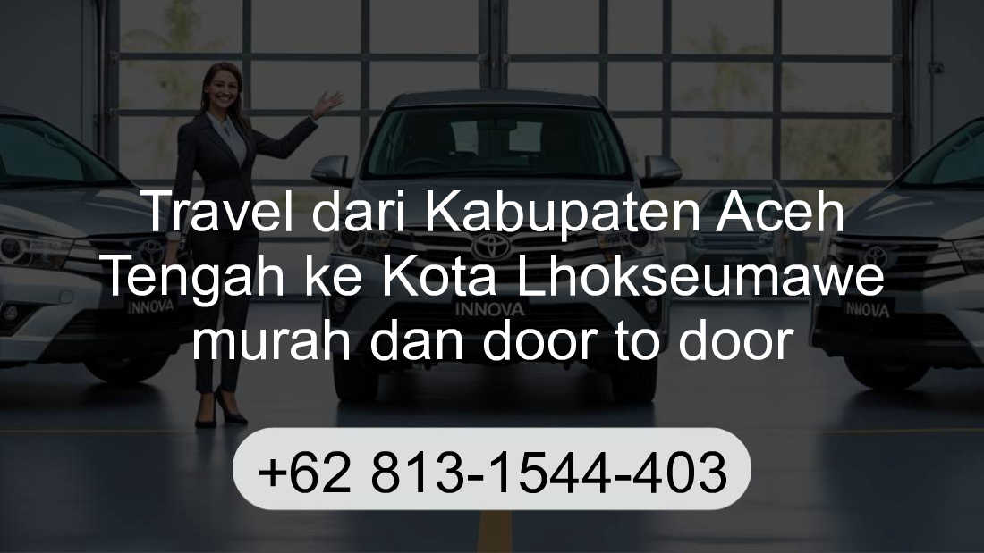Travel Kabupaten Aceh Tengah Kota Lhokseumawe