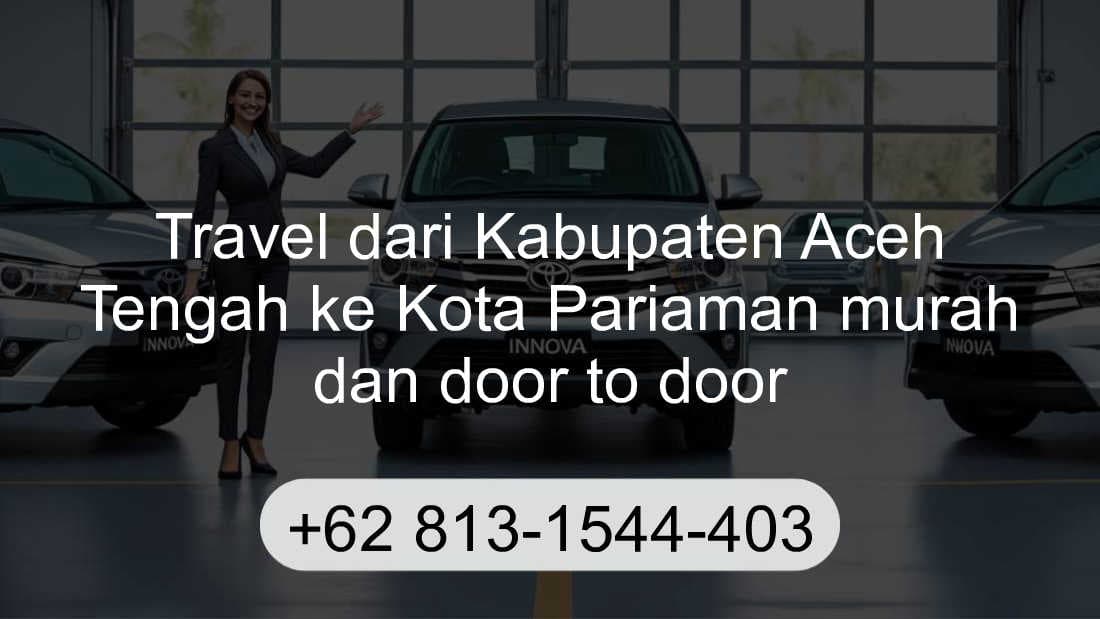 Travel Kabupaten Aceh Tengah Kota Pariaman