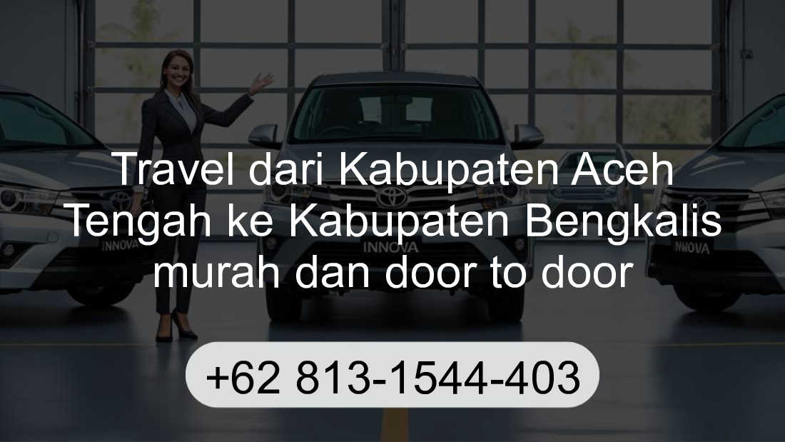 Travel Kabupaten Aceh Tengah Kabupaten Bengkalis