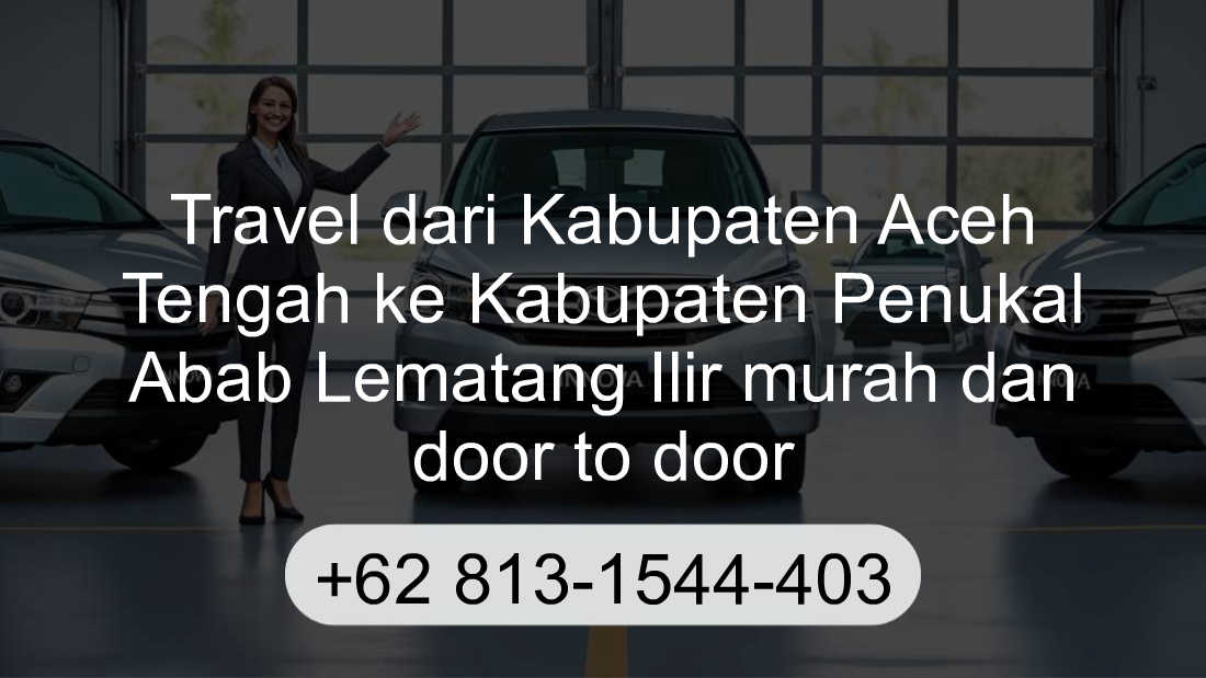 Travel Kabupaten Aceh Tengah Kabupaten Penukal Abab Lematang Ilir