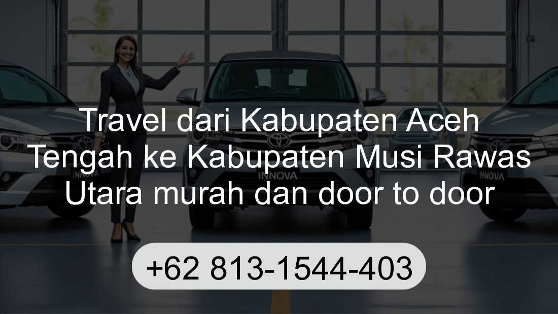 Travel Kabupaten Aceh Tengah Kabupaten Musi Rawas Utara