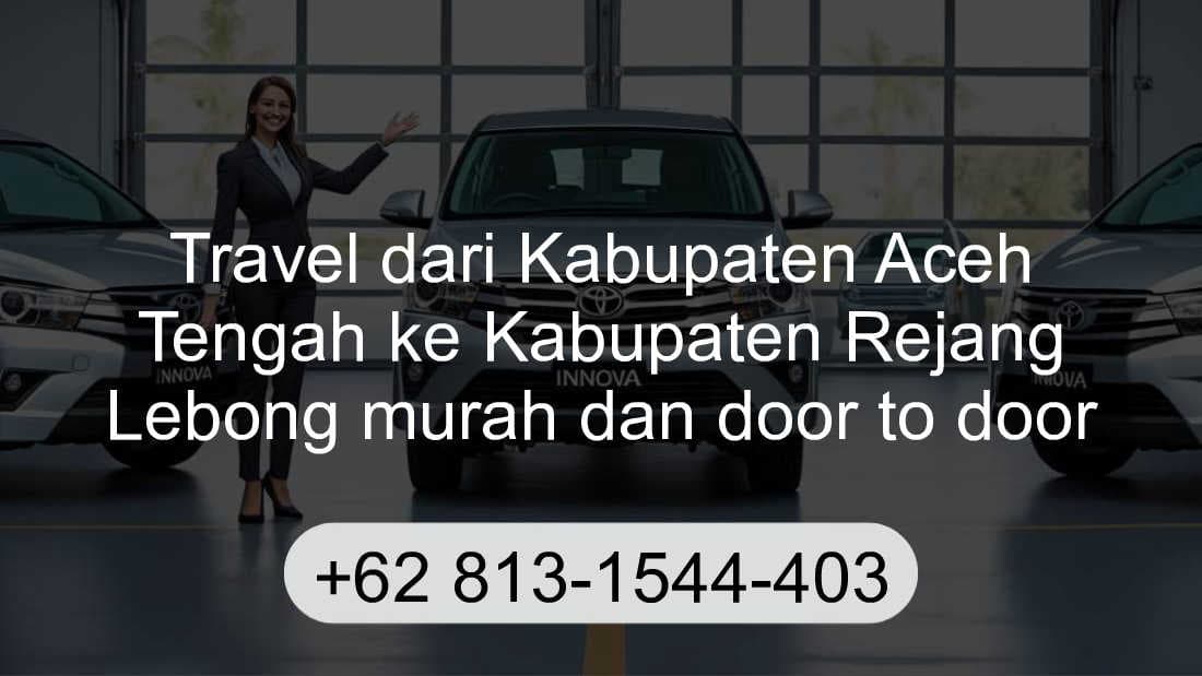 Travel Kabupaten Aceh Tengah Kabupaten Rejang Lebong