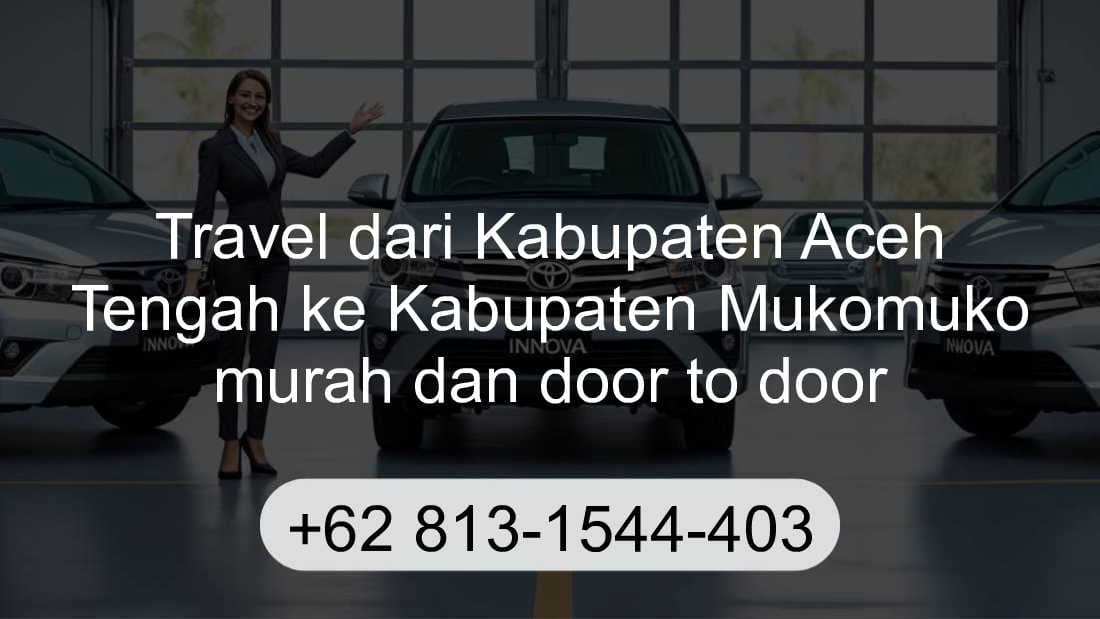 Travel Kabupaten Aceh Tengah Kabupaten Mukomuko