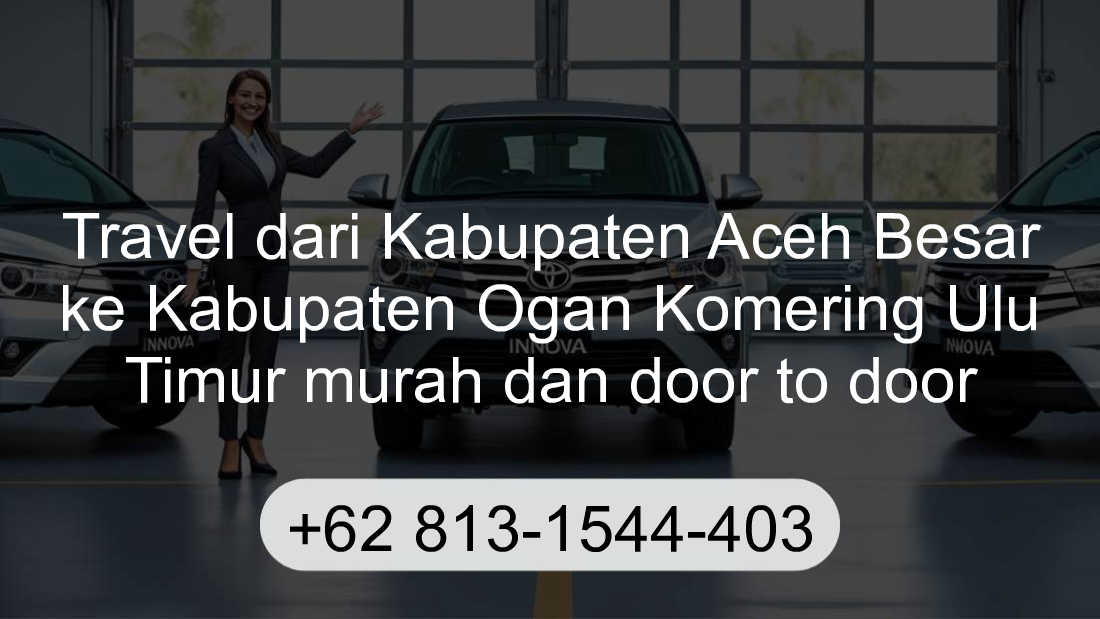 Travel Kabupaten Aceh Besar Kabupaten Ogan Komering Ulu Timur