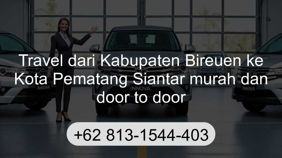 Travel Kabupaten Bireuen Kota Pematang Siantar