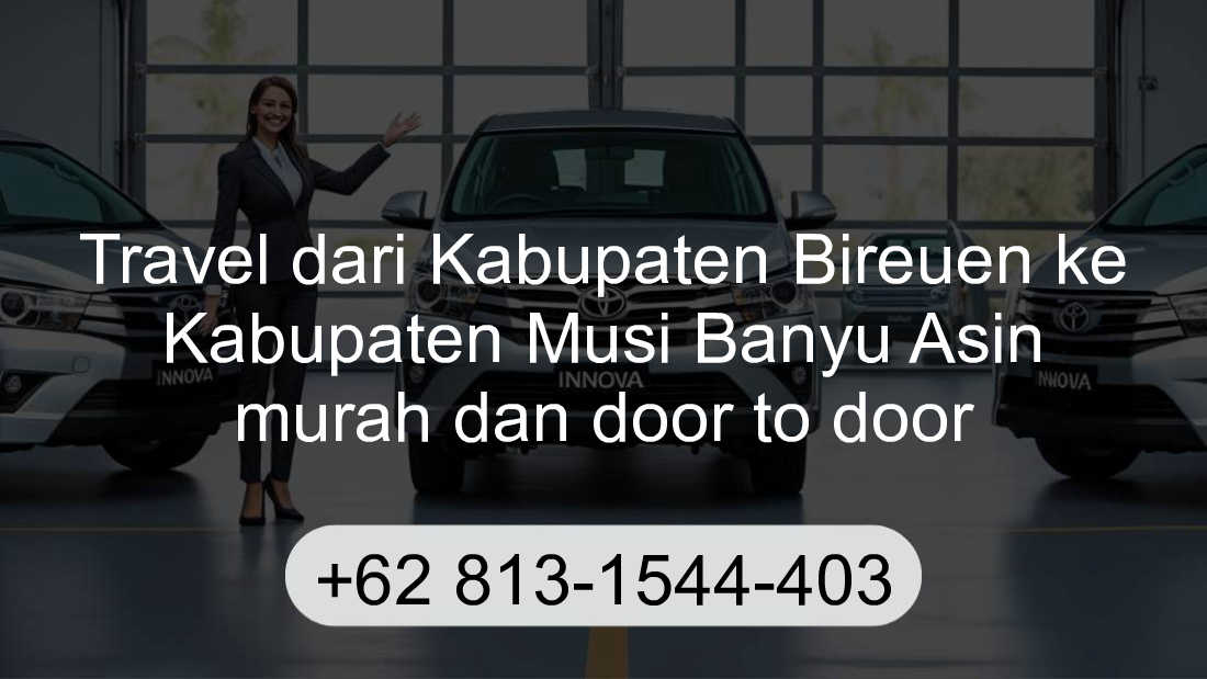 Travel Kabupaten Bireuen Kabupaten Musi Banyu Asin