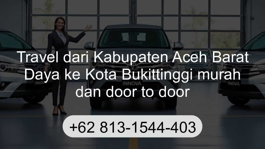 Travel Kabupaten Aceh Barat Daya Kota Bukittinggi
