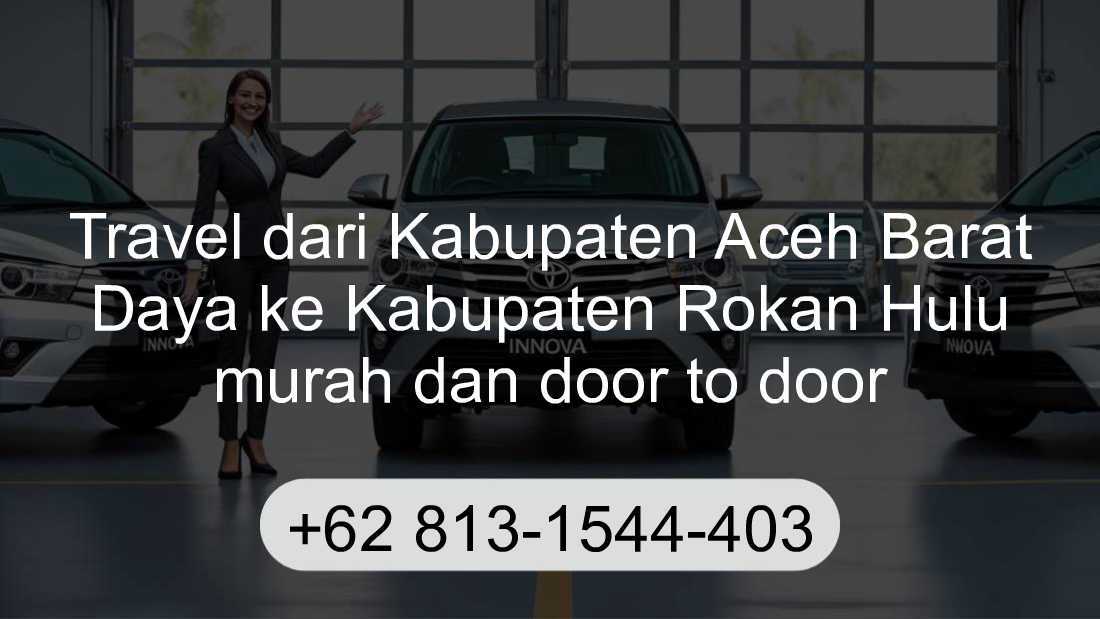 Travel Kabupaten Aceh Barat Daya Kabupaten Rokan Hulu