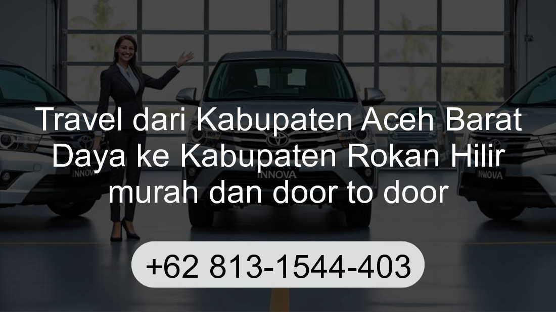 Travel Kabupaten Aceh Barat Daya Kabupaten Rokan Hilir