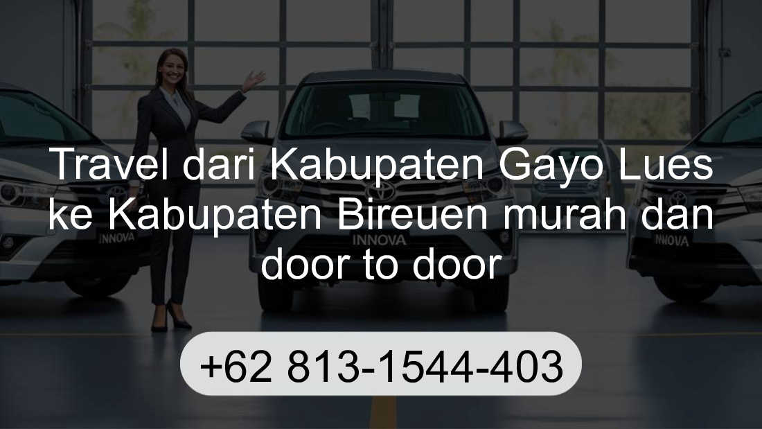 Travel Kabupaten Gayo Lues Kabupaten Bireuen