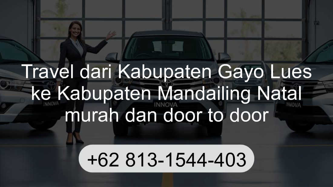 Travel Kabupaten Gayo Lues Kabupaten Mandailing Natal