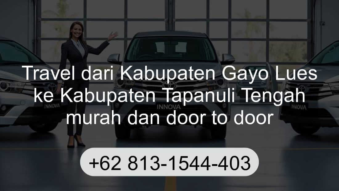 Travel Kabupaten Gayo Lues Kabupaten Tapanuli Tengah