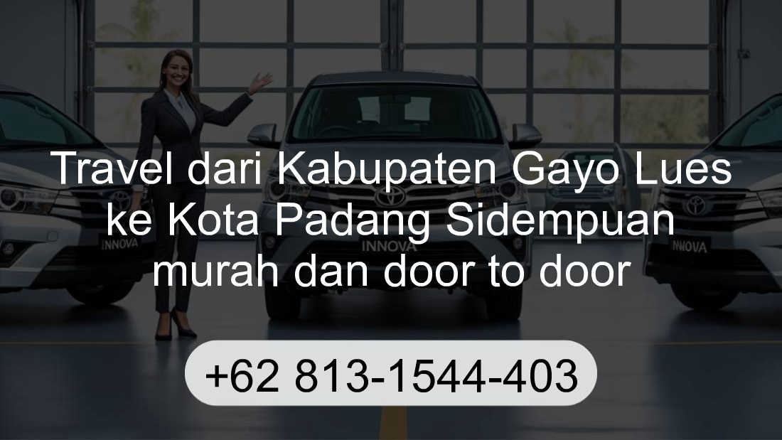 Travel Kabupaten Gayo Lues Kota Padang Sidempuan