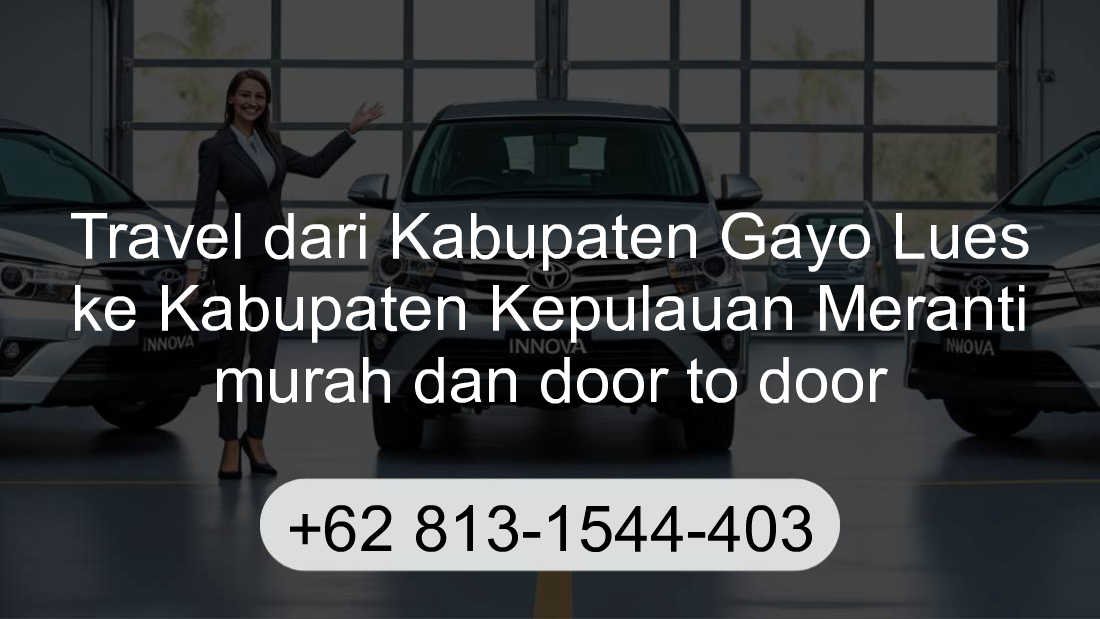 Travel Kabupaten Gayo Lues Kabupaten Kepulauan Meranti