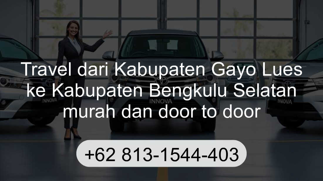 Travel Kabupaten Gayo Lues Kabupaten Bengkulu Selatan