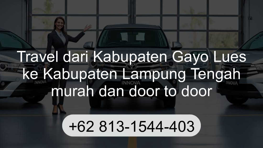 Travel Kabupaten Gayo Lues Kabupaten Lampung Tengah