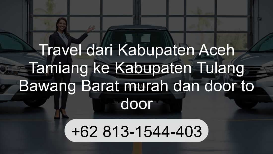 Travel Kabupaten Aceh Tamiang Kabupaten Tulang Bawang Barat