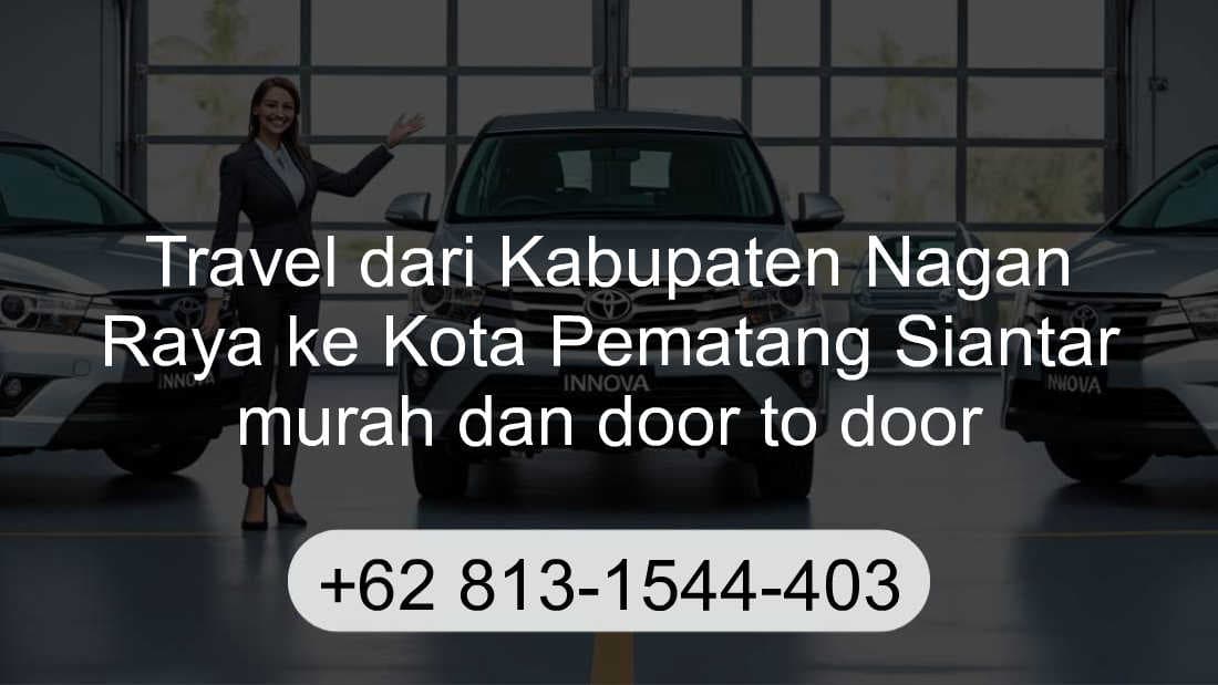 Travel Kabupaten Nagan Raya Kota Pematang Siantar